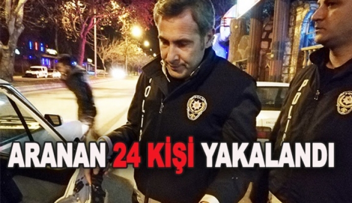 Aranan 24 kişi yakalandı