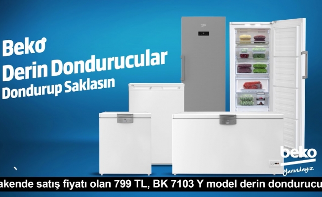 Beko, derin dondurucuları tüketicilerle buluşturuyor