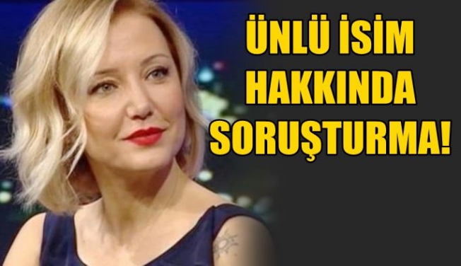 Oyuncu Berna Laçin hakkında soruşturma