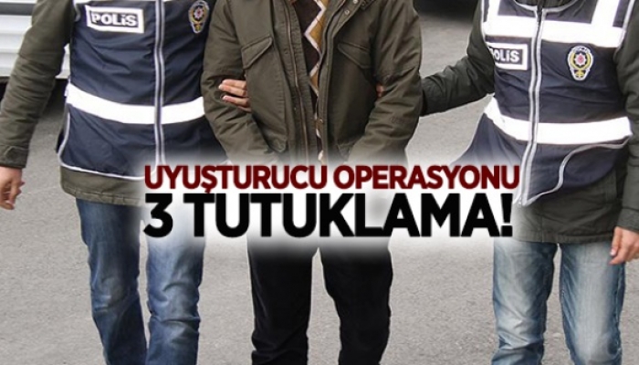 Uyuşturucu operasyonunda 3 kişi yakalandı