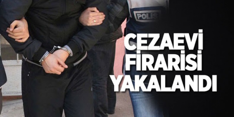 Cezaevi firarisi yakalandı