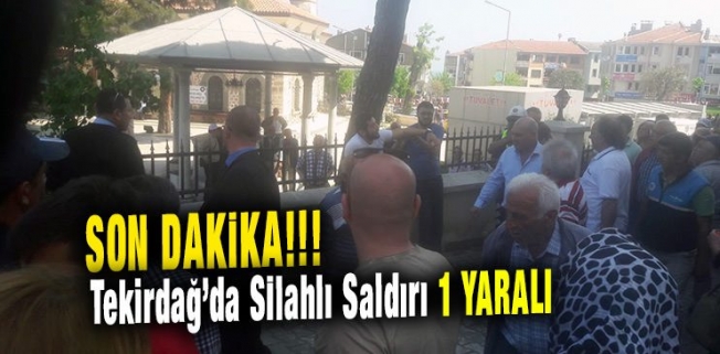 Tekirdağ'da silahlı kavga: 1 yaralı