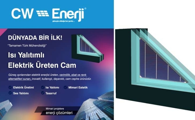 CW Enerji'den “Isı Yalıtımlı Elektrik Üreten Cam“