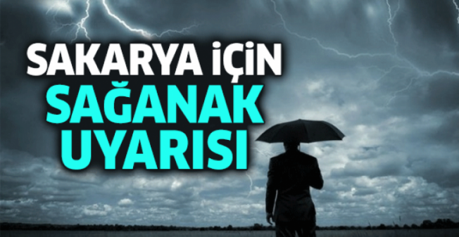 Sakarya için sağanak uyarısı