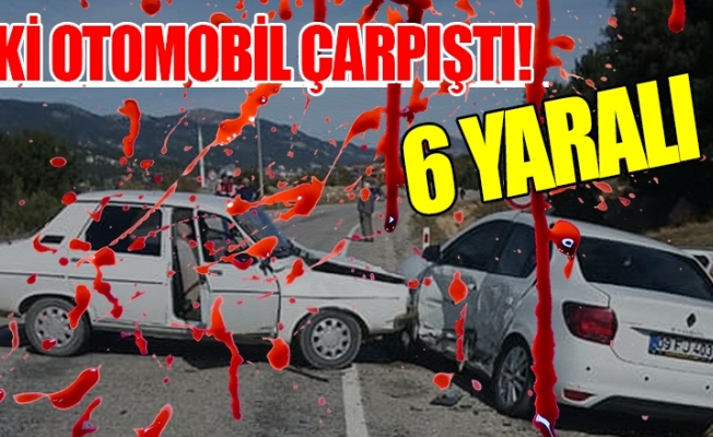 İki otomobil çarpıştı: 6 yaralı