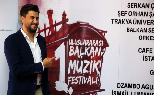 Edirne'de Uluslararası Balkan Müzik Festivali düzenlenecek