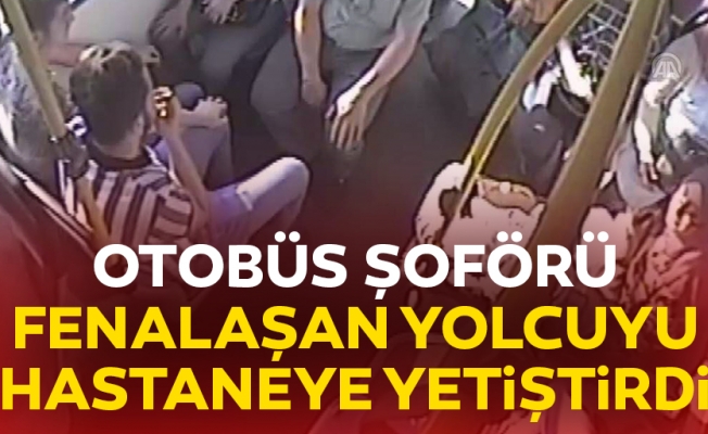 Otobüs şoförü fenalaşan genci hastaneye yetiştirdi