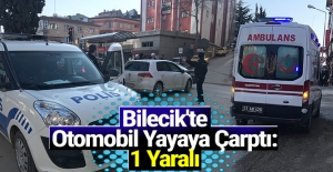 Bilecik’te otomobil yayaya çarptı: 1 yaralı